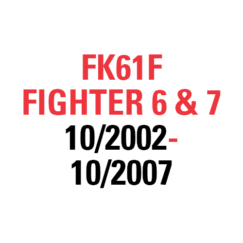 FK61F FIGHTER 6 & 7 10/2002-10/2007